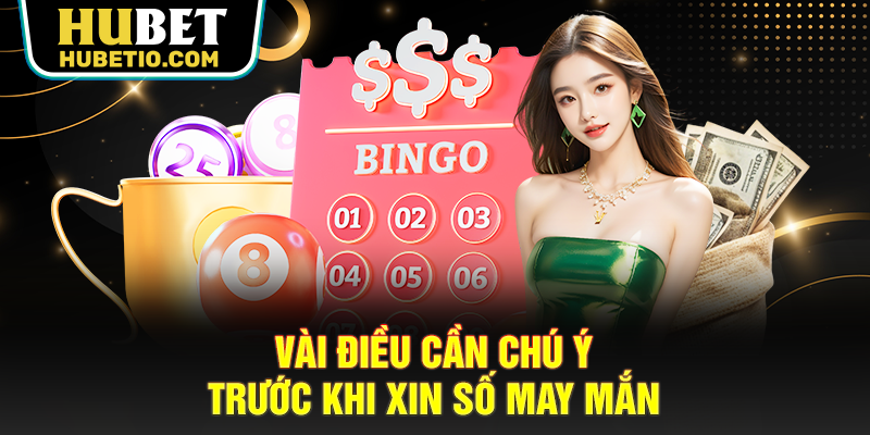 Vài điều cần chú ý trước khi xin số may mắn