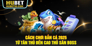 Cách chơi bắn cá
