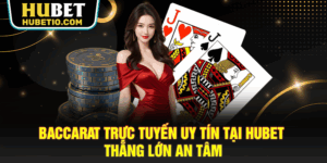 Baccarat trực tuyến uy tín